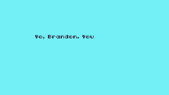 YO BRANDON